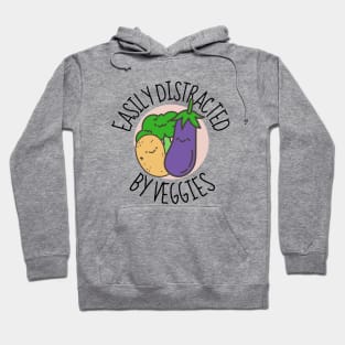 Easily Distracted By Veggies Funny Hoodie